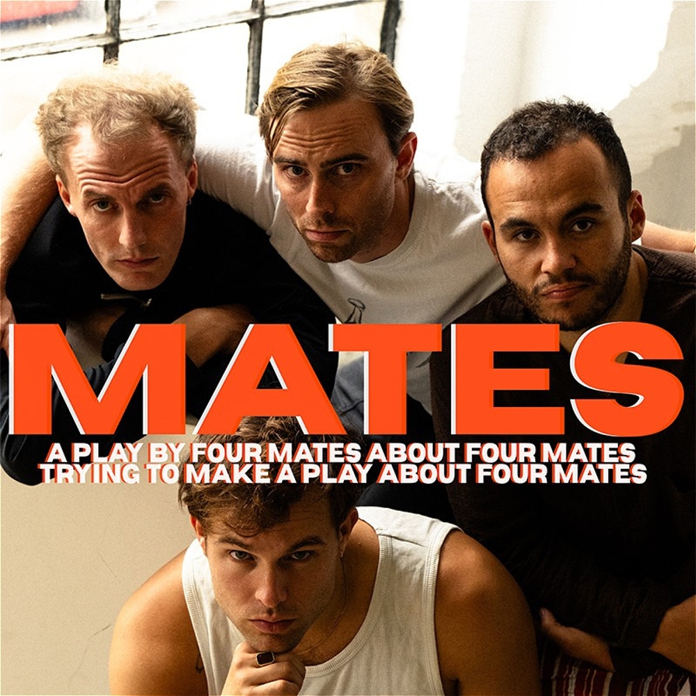 Camden Fringe: Four Face Theatre on Making Mates, a Play About Four Mates Trying to Make a Play